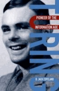 Turing - Pioneer of the Information Age.
