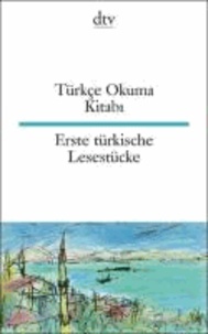 Türkçe Okuma Kitabi Erste türkische Lesestücke.