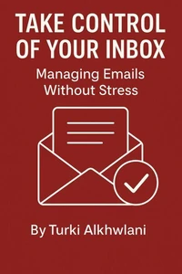 Take Control of Your Inbox Managing Emails Without Stress