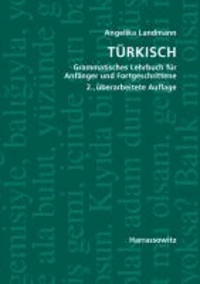 Türkisch Grammatisches Lehrbuch für Anfänger und Fortgeschrittene.