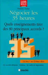 Negocier Les 35 Heures. Quels Enseignements Tirer Des Principaux Accords ? Avec Cd-Rom