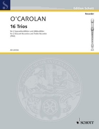 Turlough O'carolan - Edition Schott  : 16 Trios - 2 soprano- and 1 treble recorder. Partition d'exécution..