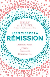 Les 9 clés de la rémission