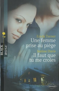 Une femme prise au piège ; Il faut que tu me croies