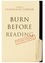 Burn Before Reading. Presidents, CIA Directors, and Secret Intelligence