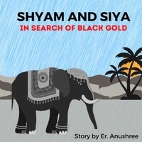 Téléchargez les livres électroniques les plus vendus gratuitement In Search of Black Gold - Shyam and Siya, #4 FB2 9798215006559 par TURNRIGHT PUBLICATIONS, Er. Anushree