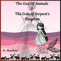 The God of Animals and the Evils of Serpent kingdom