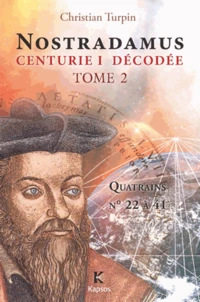 Décodage de la 1ère des dix centuries de Nostradamus