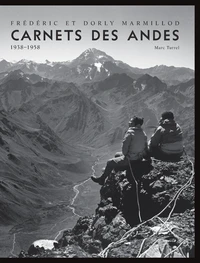 Frédéric et Dorly Marmillod, Carnets des Andes 1938-1958