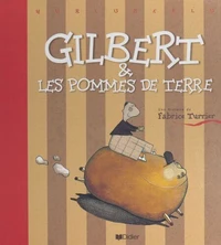 Gilbert &amp; les pommes de terre