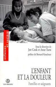 L'Enfant Et La Douleur. Familles Et Soignants