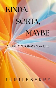 Kinda, Sorta, Maybe