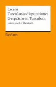 Tusculanae disputationes / Gespräche in Tusculum - Lateinisch / deutsch.