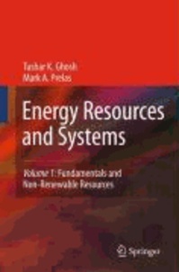 Tushar K. Ghosh et Mark A. Prelas - Energy Resources and Systems 01 - Fundamentals and Non-Renewable Resources.