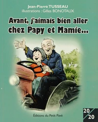 Avant, j'aimais bien aller chez Papy et Mamie...