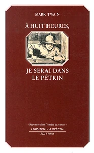 A huit heures, je serai dans le pétrin