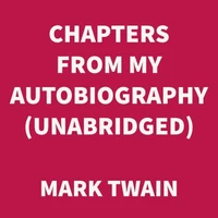 Chapters from my Autobiography (UNABRIDGED)