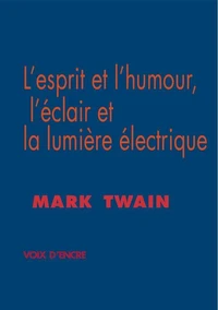 L'esprit et l'humour, l'éclair et la lumière électrique