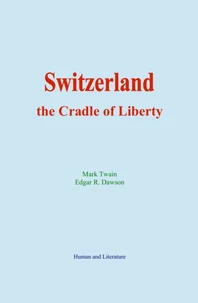Switzerland: the Cradle of Liberty