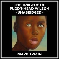 The Tragedy Of Pudd'nhead Wilson (Unabridged)