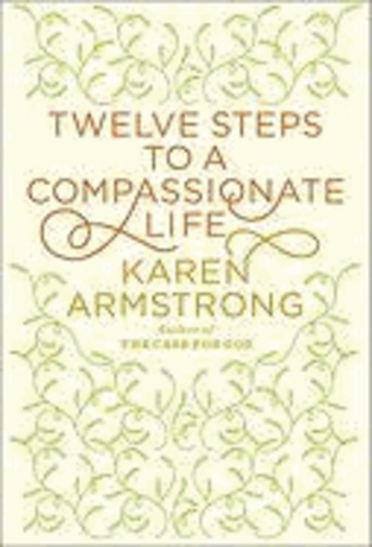 Twelve Steps to a Compassionate Life.