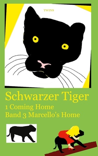 Schwarzer Tiger 1 Coming Home. Band 3 Marcello's Home