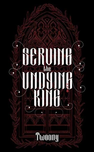Serving the Undying King