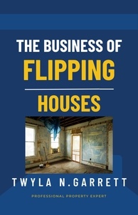  Twyla N. Garrett - The Business of Flipping Houses.