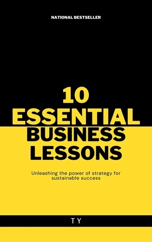  Ty - !0 Essential Business Lessons.