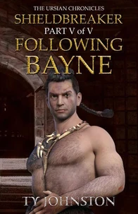 Shieldbreaker: Episode 5: Following Bayne
