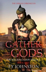 Where Gather the Gods: Book I of The Walking Gods Trilogy