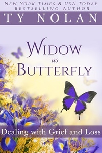  Ty Nolan - Widow As Butterfly Dealing with Grief and Loss.