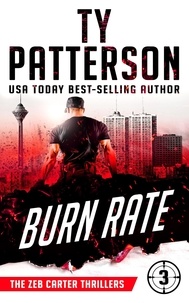  Ty Patterson - Burn Rate - Zeb Carter Series, #3.