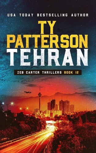  Ty Patterson - Tehran - Zeb Carter Series, #12.