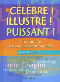 Célèbre ! Illustre ! Puissant !