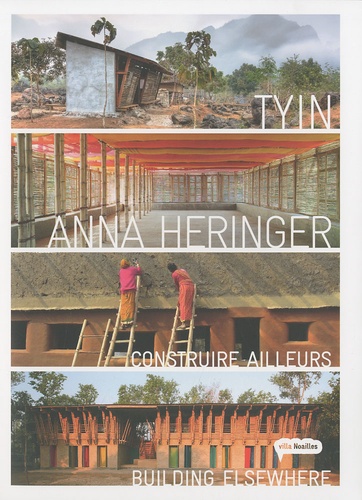  Tyin et Anna Heringer - Construire ailleurs - Edition bilingue français-anglais.