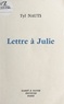 Tyl Nauts - Lettre à Julie - Essai sur les rapports du savoir et de la foi.