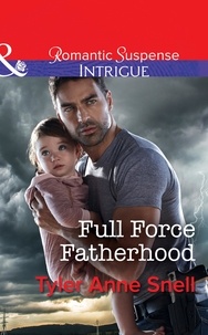 Tyler Anne Snell - Full Force Fatherhood.