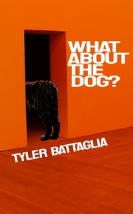  Tyler Battaglia - What About the Dog?.