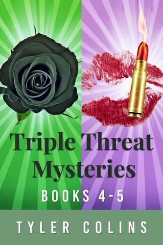  Tyler Colins - Triple Threat Mysteries - Books 4-5.
