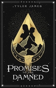  Tyler James - Promises to the Damned - The Bridgeway Chronicles, #1.