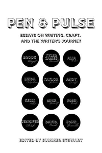 Pen &amp; Pulse Essays on Writing, Craft, and the Writer's Journey