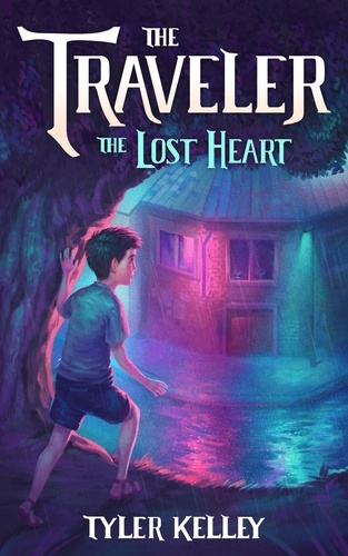  Tyler Kelley - The Traveler The Lost Heart - The Traveler, #2.