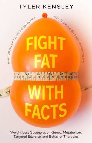  Tyler Kensley - Fight Fat With Facts.