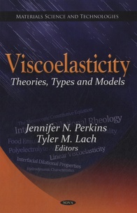 Tyler M Lach - Viscoelasticty - Theories, Types and models.