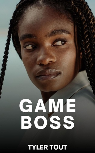  Tyler Tout - Game Boss - The Game Boss, #1.