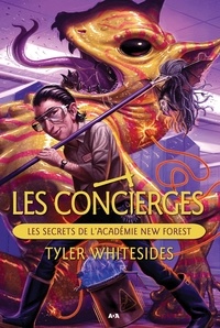 Tyler Whitesides - Les concierges  : Les secrets de l’Académie New Forest.