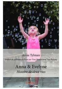 Tylman - traduit du polonais e Anna - Anna & evelyne - Histoire de deux vies.