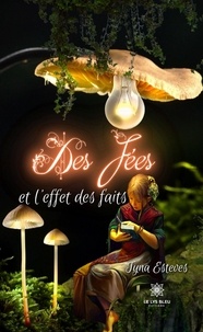 Télécharger des livres en ligne ncert Des fées et l'effet des faits 9791037792716 par Tyna Esteves in French