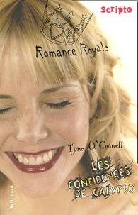 Tyne O'Connell - Les confidences de Calypso Tome 1 : Romance royale.
